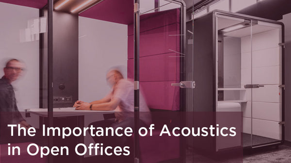The Importance of Acoustics in Open Offices